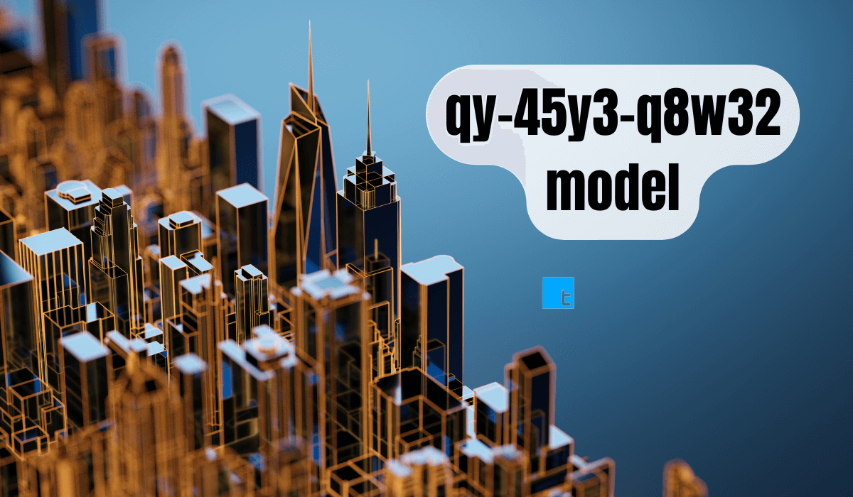 How to Use the QY-45Y3-Q8W32 Model Effectively: Complete Guide